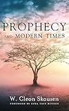 Prophecy And Modern Times Finding Hope And Encouragement In The Last Days