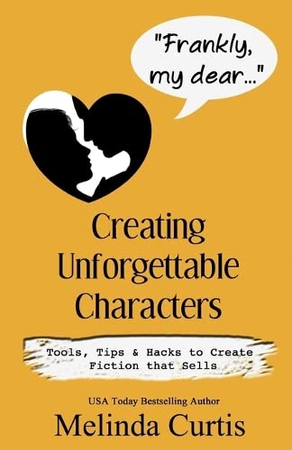 Frankly, My Dear: Creating Unforgettable Characters book cover