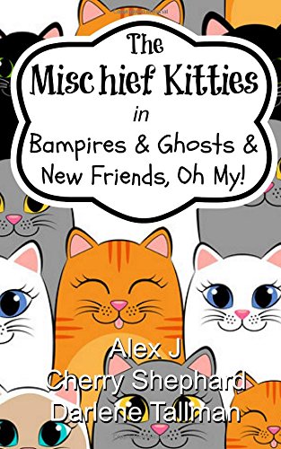 The Mischief Kitties in Bampires & Ghosts & New Friends, Oh My! book cover