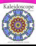 Kaleidoscope Coloring Book For Adults An Adult Coloring Book Mandala With Doodle
