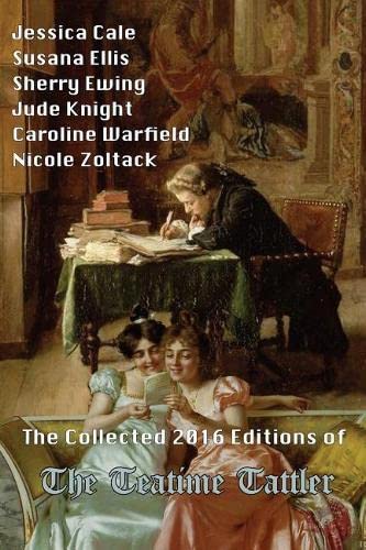 The Collected 2016 Editions of The Teatime Tattler book cover