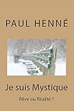 Je Suis Mystique: R%C3%AAve Ou R%C3%A9alit%C3%A9 