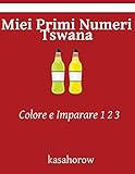 Colore e Imparare 1 2 3 Miei Primi Numeri Tswana