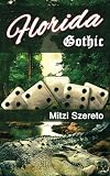 Florida Gothic: Volume 1 (The Gothic Series)