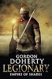 Legionary: Empire of Shades (Legionary 6)