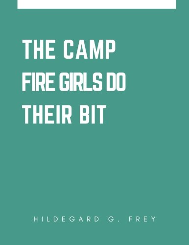 Cover of Camp Fire Girls Do Their Bit; or, over the Top with the Winnebagos