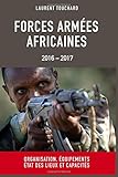 Forces Armees Africaines: Organisation, Equipements, Etat Des Lieux Et Capacites