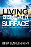 Living Beneath the Surface: My Journey Through Love, Loss, and Forgiveness