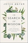 In Search of Wisdom: Life-Changing Truths in the Book of Proverbs
