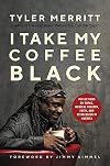 I Take My Coffee Black: Reflections on Tupac, Musical Theater, Faith, and Being Black in America