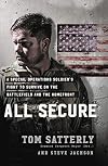 All Secure: A Special Operations Soldier's Fight to Survive on the Battlefield and the Homefront
