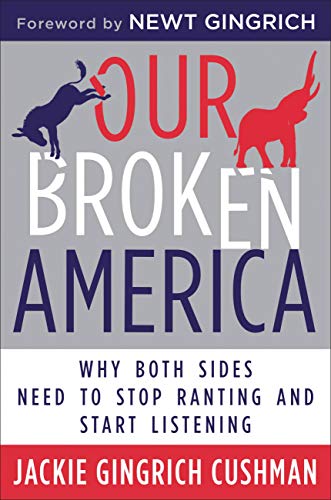 Our Broken America: Why Both Sides Need to Stop Ranting and Start Listening (With: Jackie Cushman) cover