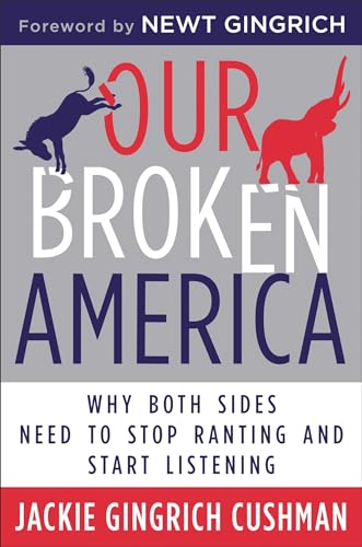 Our Broken America: Why Both Sides Need to Stop Ranting and Start Listening book cover