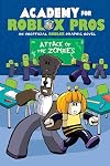 Attack of the Zombies (Academy for Roblox Pros Graphic Novel #1) (Academy for Roblox Pros, 1)