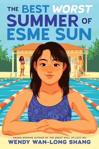 The Best Worst Summer of Esme Sun : by Shang, Wendy Wan Long