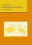 Mathematik Fr Physiker 2 Lineare Algebra