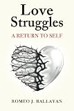 Love Struggles A Return To Self Volume 1