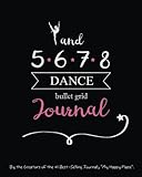 Dance Bullet Grid Journal A Perfect Gift For Dancers And Teachers 150 Dot Grid And Inspiration Pages 8x10 Professionally Designed Journals Notebooks And Diaries