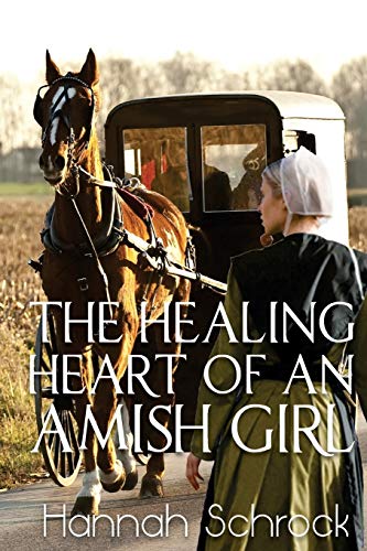 The Healing Heart Of An Amish Girl book cover
