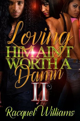 Loving Him Ain't Worth A Damn Part Two book cover