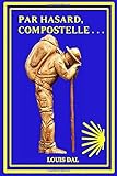 Compostelle, Par Hasard . . .