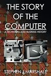 The Story of the Computer: A Technical and Business History