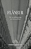 Flneur The Art Of Wandering The Streets Of Paris