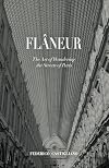 Flâneur: The Art of Wandering the Streets of Paris
