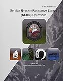 Air Force Handbook 10644 Survival Evasion Resistance Escape Sere Operations 27 March 2017