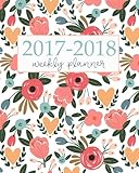 20172018 Academic Planner Weekly And Monthly Calendar Schedule Organizer And Journal Notebook With Inspirational Quotes And Floral Lettering Cover