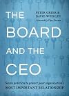 The Board and the CEO: Seven practices to protect your organization's most important relationship