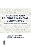 Trading And Pricing Financial Derivatives A Guide To Futures Options And Swaps Second Edition