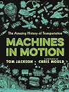 Machines in Motion: The Amazing History of Transportation