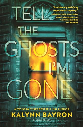 Tell the Ghosts I'm Gone / by Bayron, Kalynn
