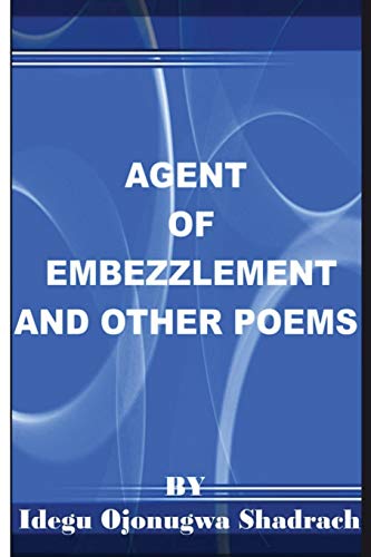 Agent Of Embezzlement And Other Poems cover