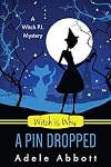 Witch Is Why A Pin Dropped