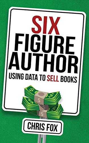 Six Figure Author: Using Data to Sell Books cover