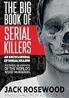 The Big Book of Serial Killers (An Encyclopedia of Serial Killers)