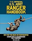 The Official Us Army Ranger Handbook Fullsize Edition Not For The Weak Or Fainthearted Current 2017 Edition Big 85 X 11 Size Clear Print Complete Unabridged