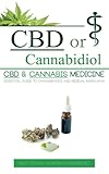 Cbd Or Cannabidiol Cbd Cannabis Medicine Essential Guide To Cannabinoids And Medical Marijuana