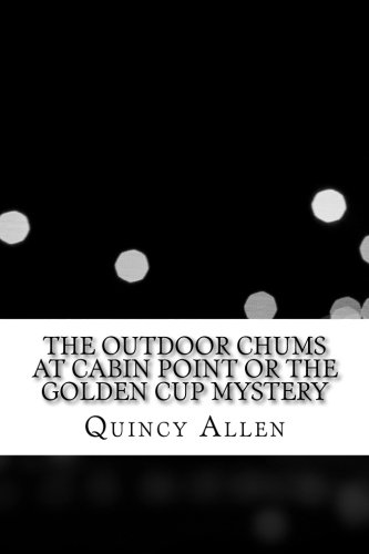 Cover of Outdoor Chums at Cabin Point or the Golden Cup Mystery