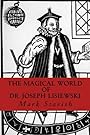 The Magical World of Dr. Joseph Lisiewski - Mark Stavish