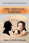The Grecian, Earned: A New Sherlock Holmes Mystery (New Sherlock Holmes Mysteries) (Volume 26)