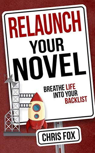 Relaunch Your Novel: Breathe Life Into Your Backlist cover