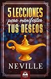 Lecciones Para Manifestar Tus Deseos Ensenanzas De Neville Goddard