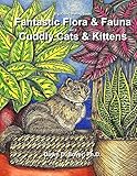 Big Kids Coloring Book Fantastic Flora And Fauna Volume Two Contented Cats Kittens