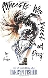 Atheists Who Kneel and Pray