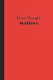 Sketchbook Every Thought Matters Red And Black 6x9 Blank Journal With No Lines Journal Notebook With Unlined Pages For Drawing And Writing On Blank Paper