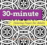 30minute Coloring Pages For Adults Simple Quick Easy Coloring Patterns That You Can Finish In Only 30 Minutes Or Less Mini Coloring Book For Grownups Volume 1