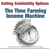 Selling Commodity Options The Time Farming Income Machine